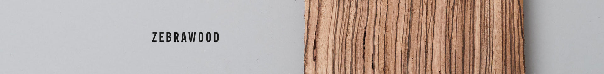 Wood Type Zebrawood